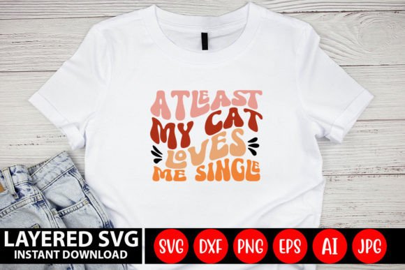 Atleast My Cat Loves Me Single Retro