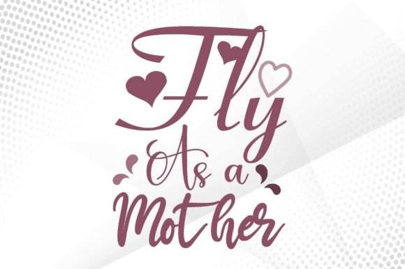 Fly As a Mother Svg