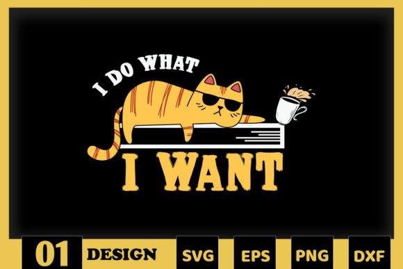 I Do Want I Want Funny Cute Cat