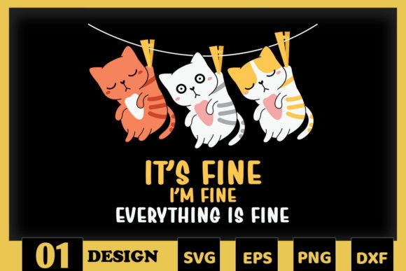 I m Fine Everything is Fine Cut Cat