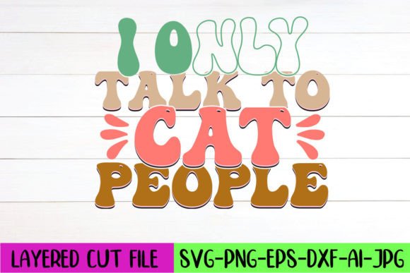 I Only Talk to Cat People Retro Design