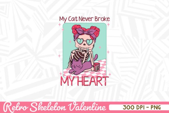 My Cat Never Broke My Heart Skeleton