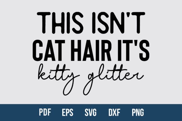 This Isn't Cat Hair It's Kitty Glitter